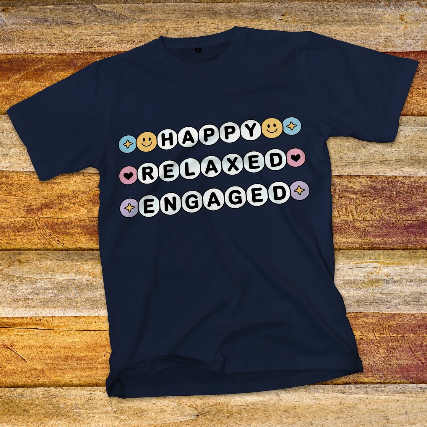 Happy Relaxed Engaged T-Shirt