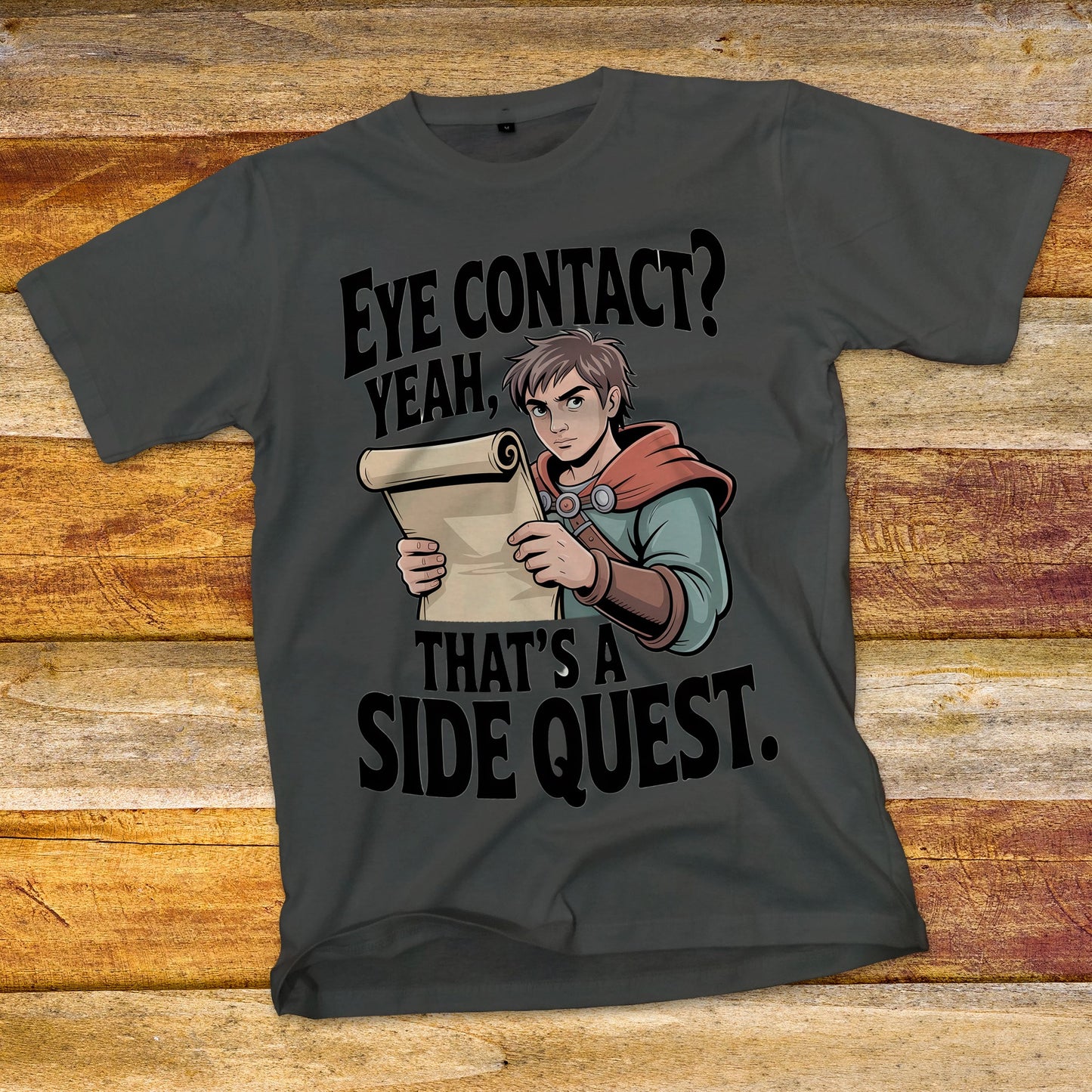 Eye Contact, Yeah That's a Side Quest T-Shirt