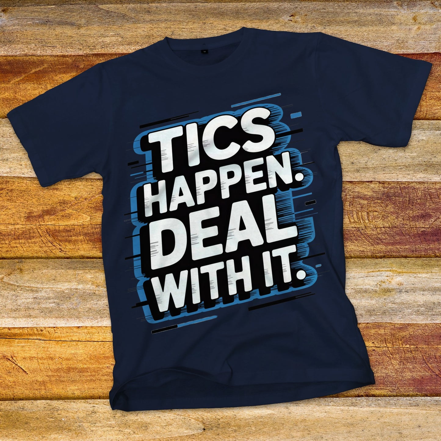 Tics Happen Deal With It T-Shirt