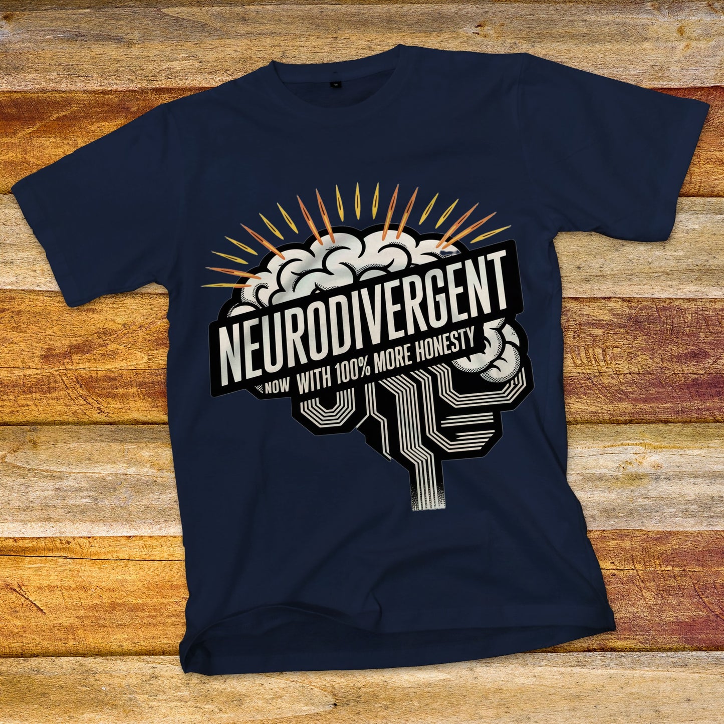 Neurodivergent, Now with 100% More Honesty T-Shirt