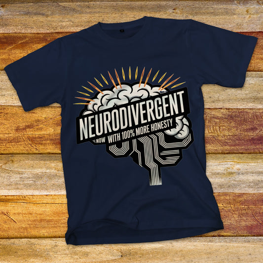 Neurodivergent, Now with 100% More Honesty T-Shirt