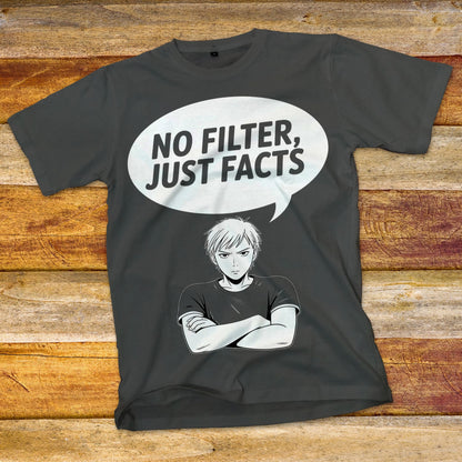 No Filter, Just Facts T-Shirt