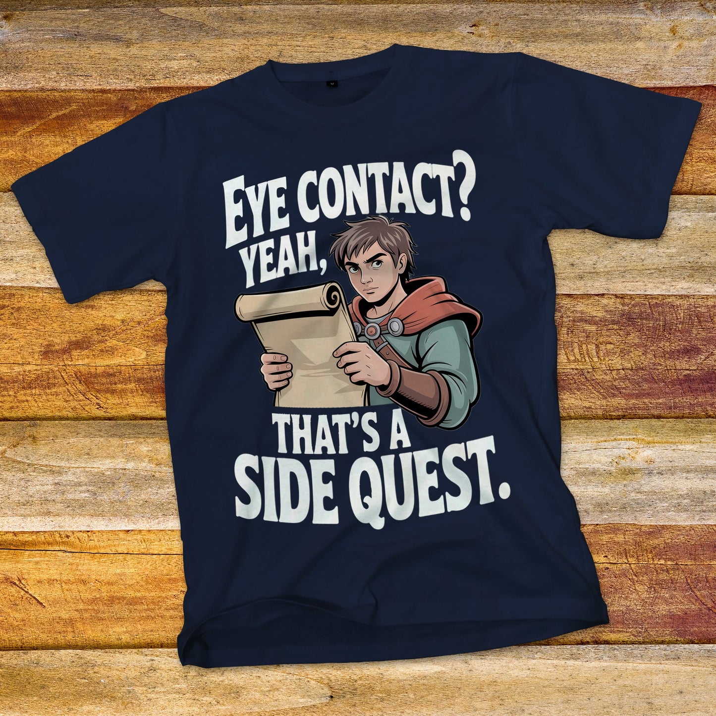 Eye Contact, Yeah That's a Side Quest T-Shirt