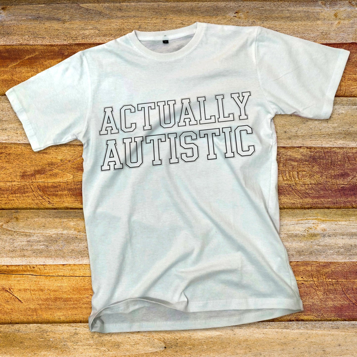 Actually Autistic T-Shirt