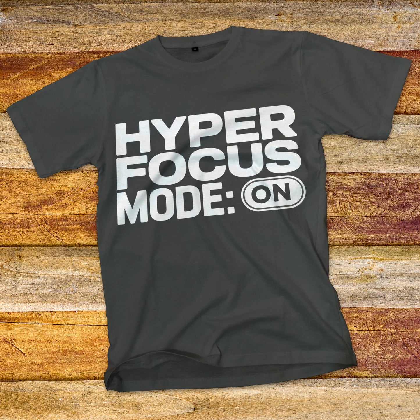 HyperFocus Mode On T-Shirt