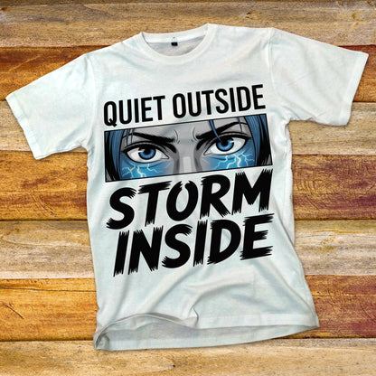 Quiet Outside Storm Inside T-Shirt