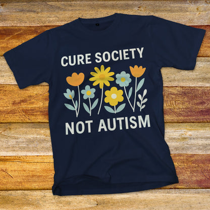 Cure Society Not Autism T-Shirt