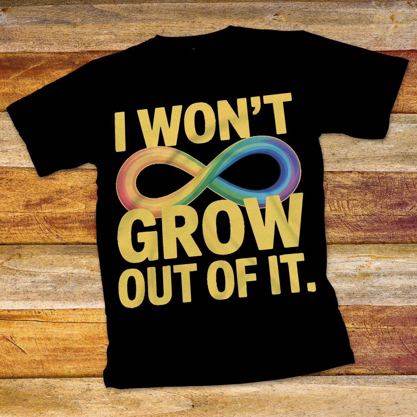 I Won't Grow Out of It T-Shirt