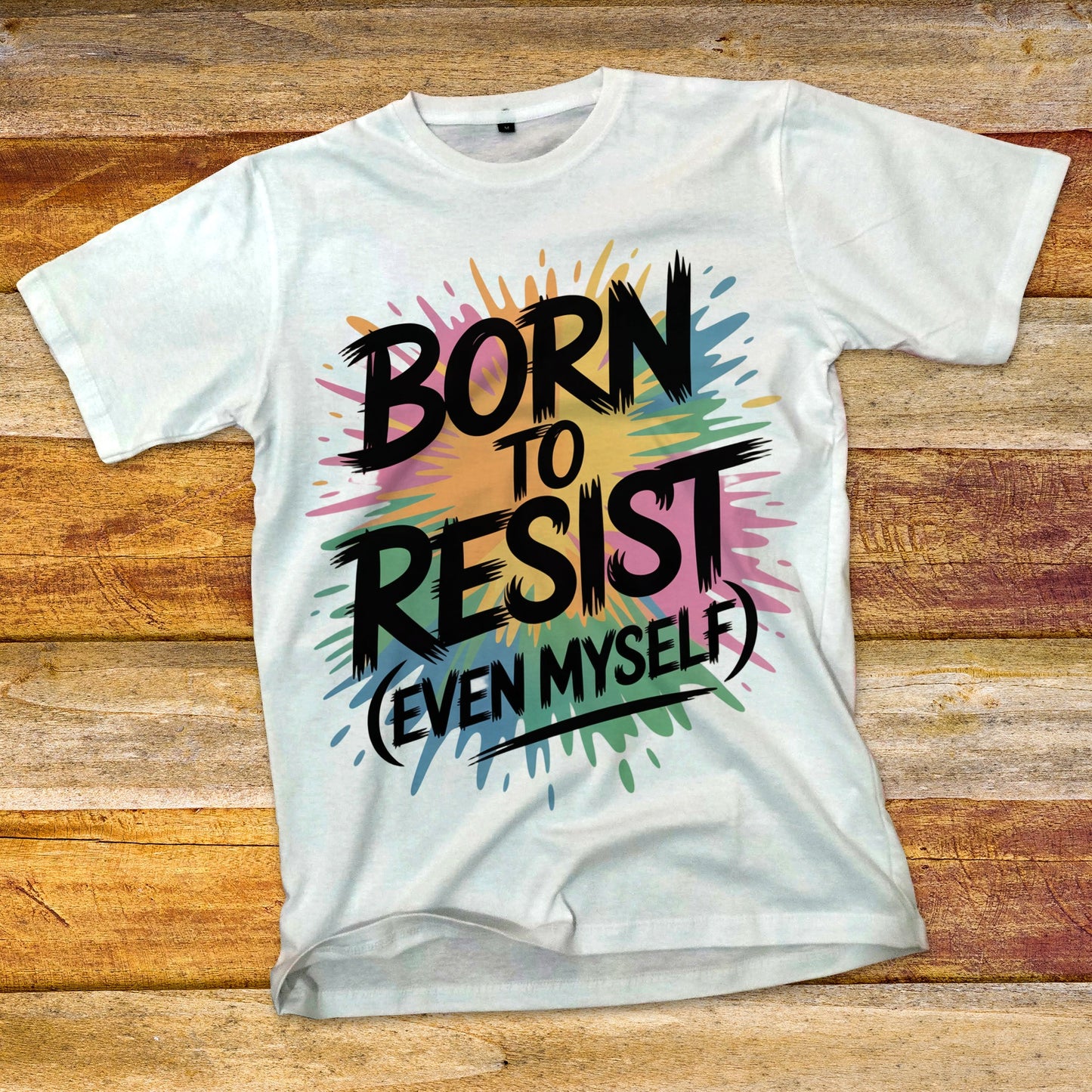 Born To Resist T-Shirt