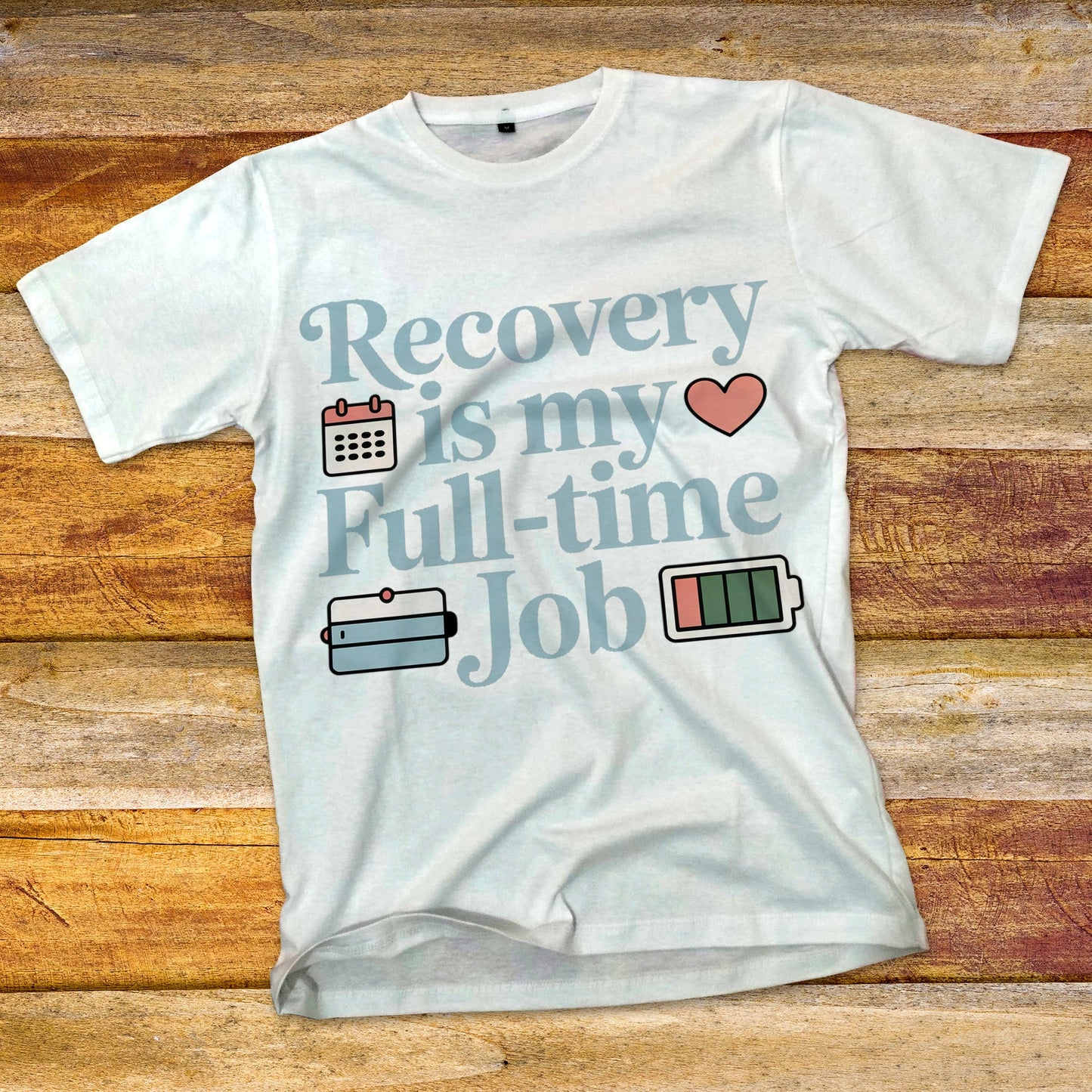 Recovery Is My Full-Time Job T-Shirt