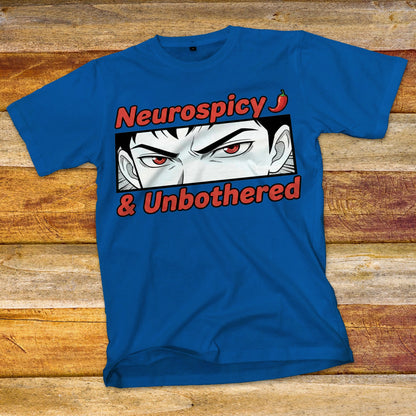 Neurospicy and Unbothered T-Shirt
