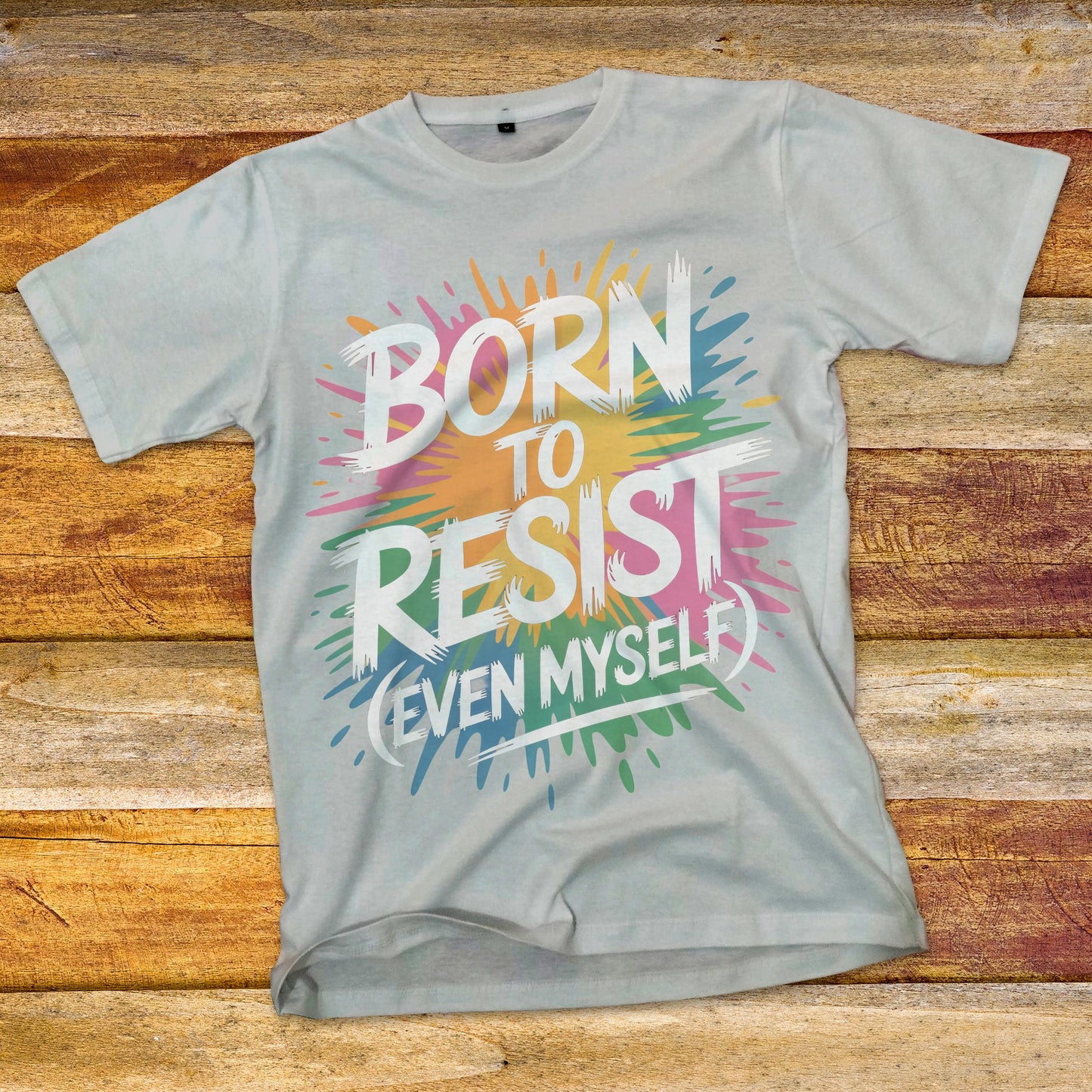Born To Resist T-Shirt