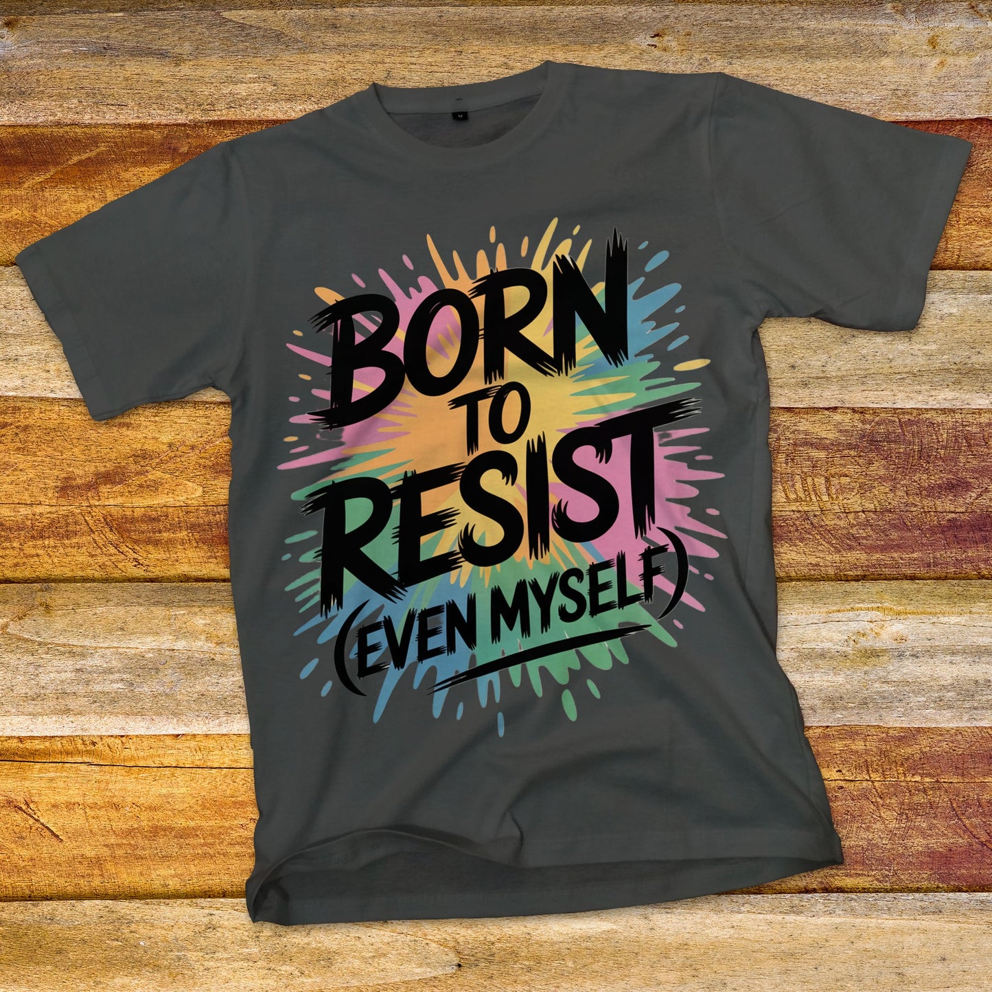Born To Resist T-Shirt