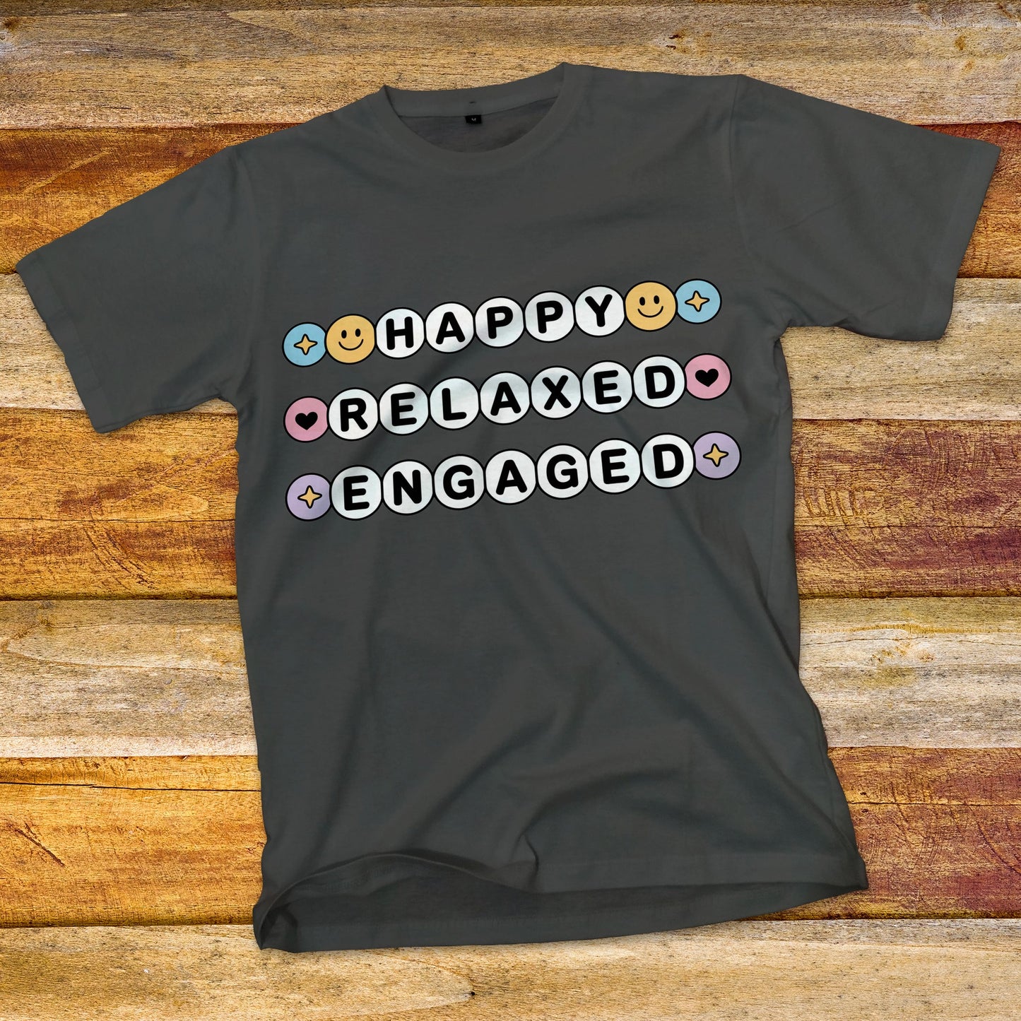 Happy Relaxed Engaged T-Shirt