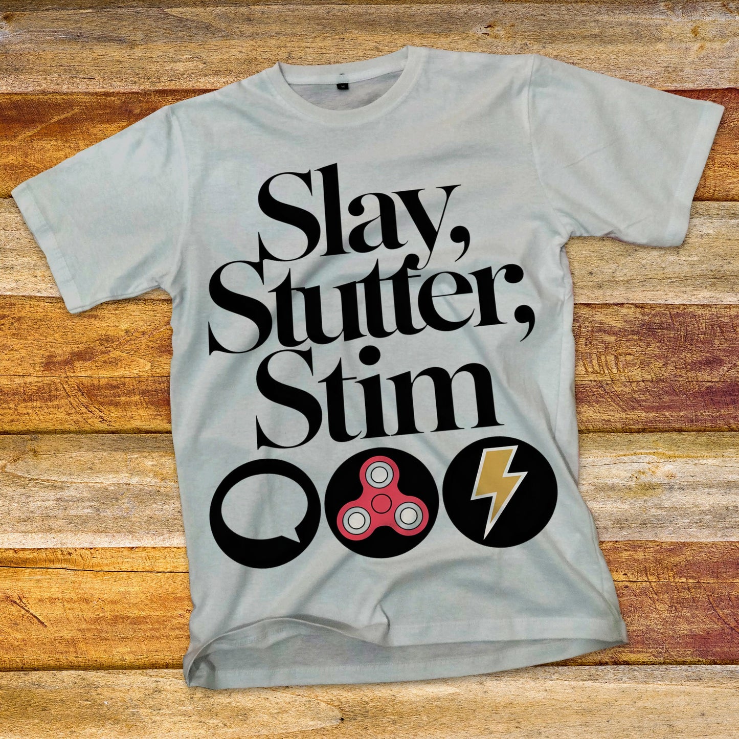 Slay, Stutter, Stim T-Shirt