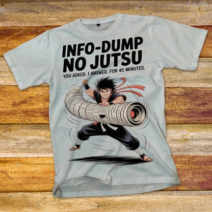 Info-Dump No Jutsu T-Shirt