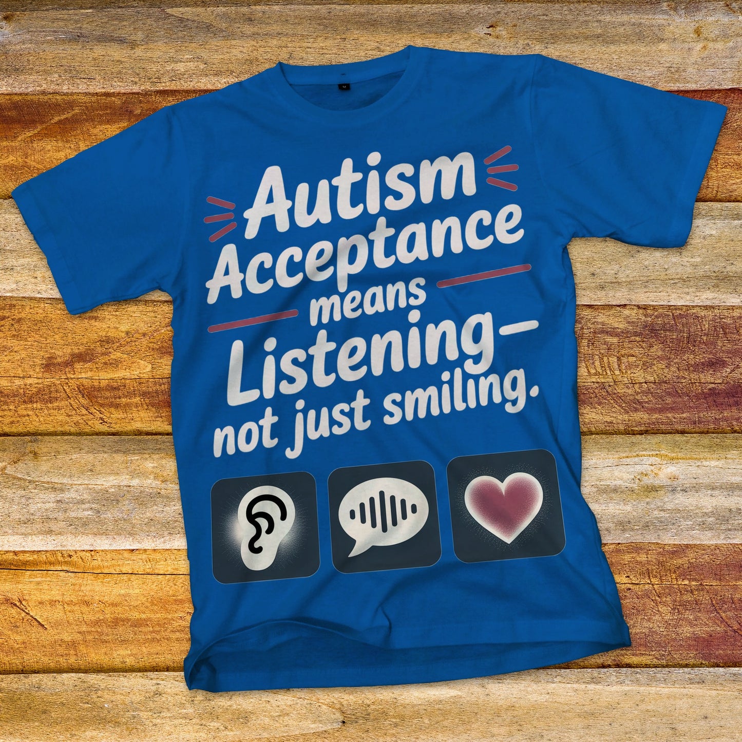 Autism Acceptance Means Listening T-Shirt