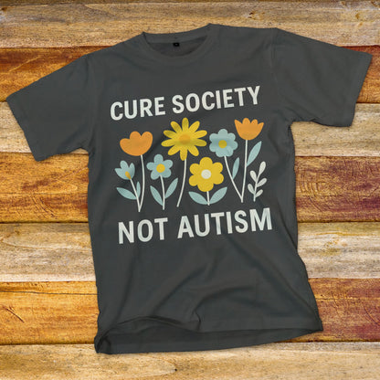 Cure Society Not Autism T-Shirt