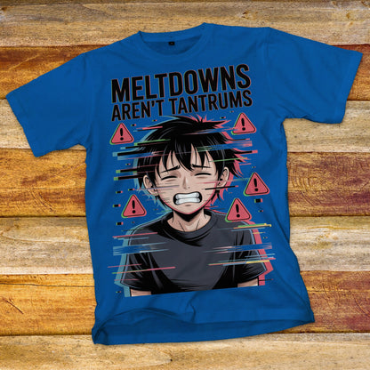 Meltdowns Aren't Tantrums T-Shirt
