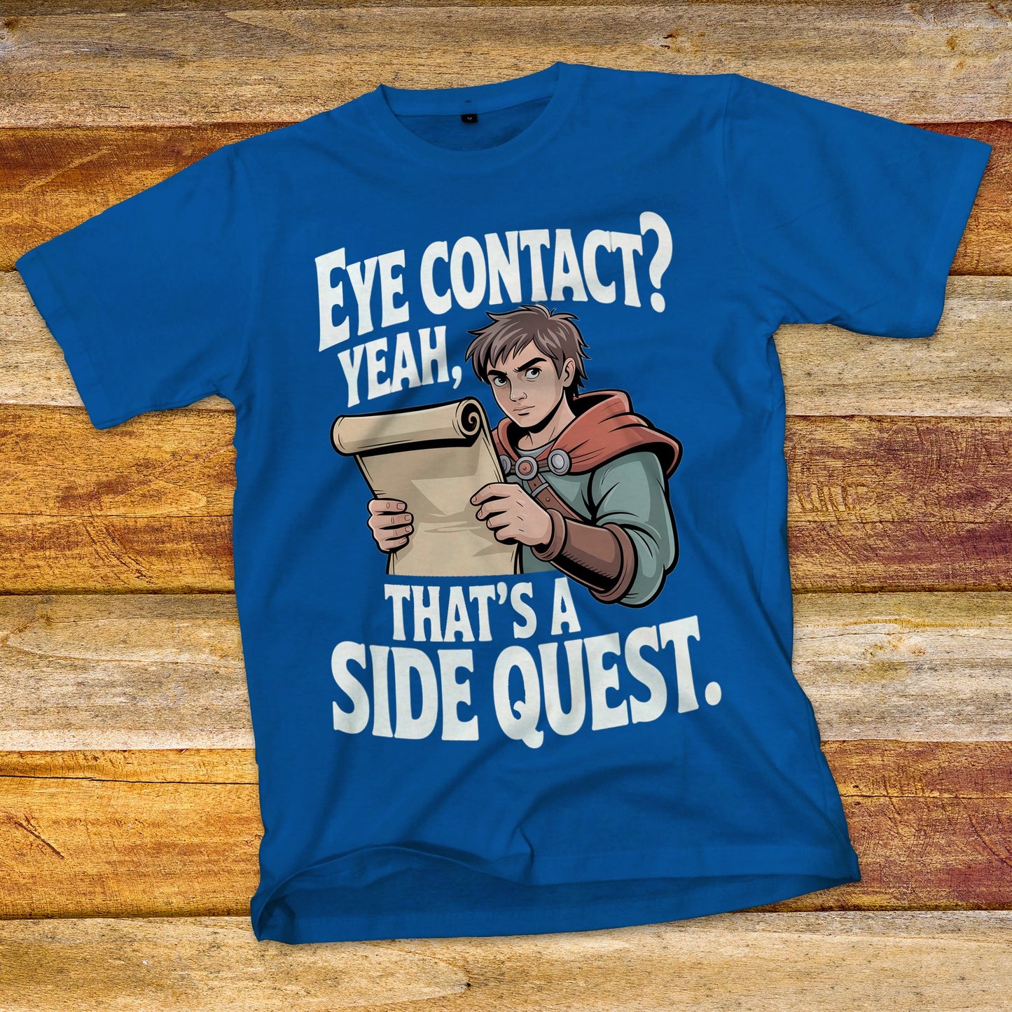Eye Contact, Yeah That's a Side Quest T-Shirt