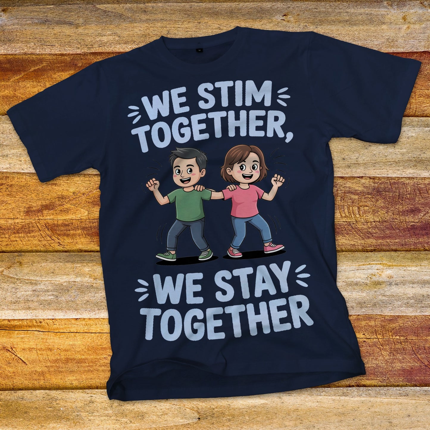 We Stim Together, We Stay Together T-Shirt