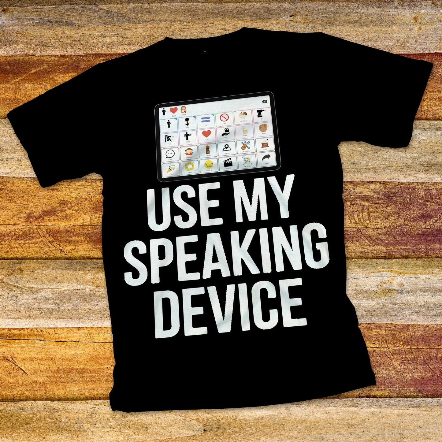 Use My Speaking Device T-Shirt