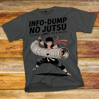 Info-Dump No Jutsu T-Shirt