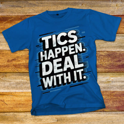 Tics Happen Deal With It T-Shirt