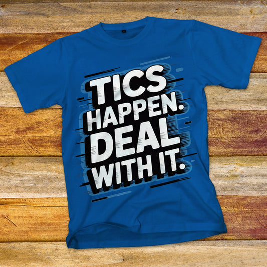 Tics Happen Deal With It T-Shirt