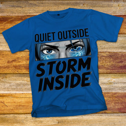 Quiet Outside Storm Inside T-Shirt