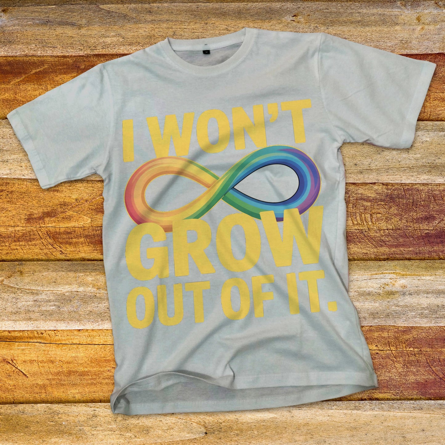 I Won't Grow Out of It T-Shirt