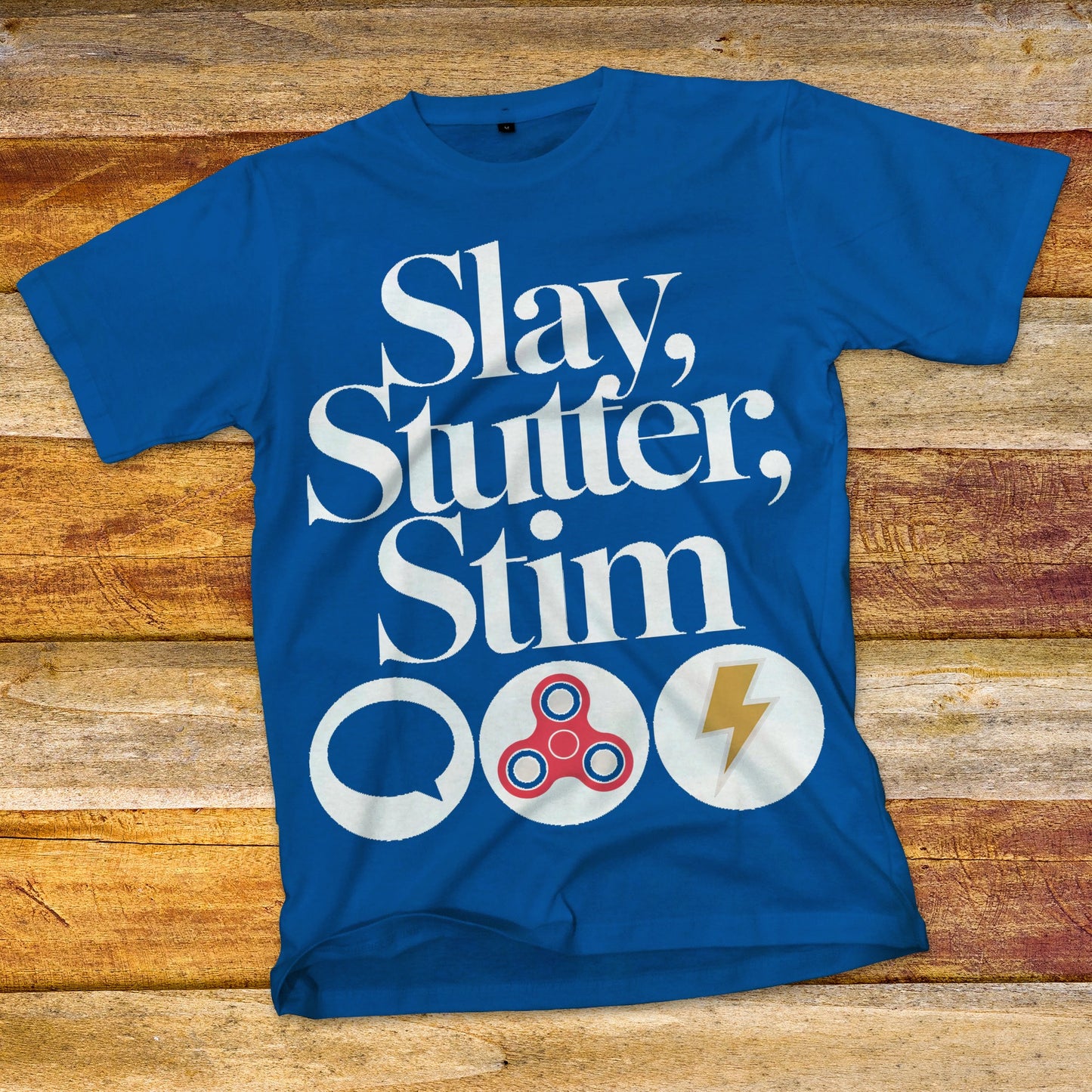 Slay, Stutter, Stim T-Shirt