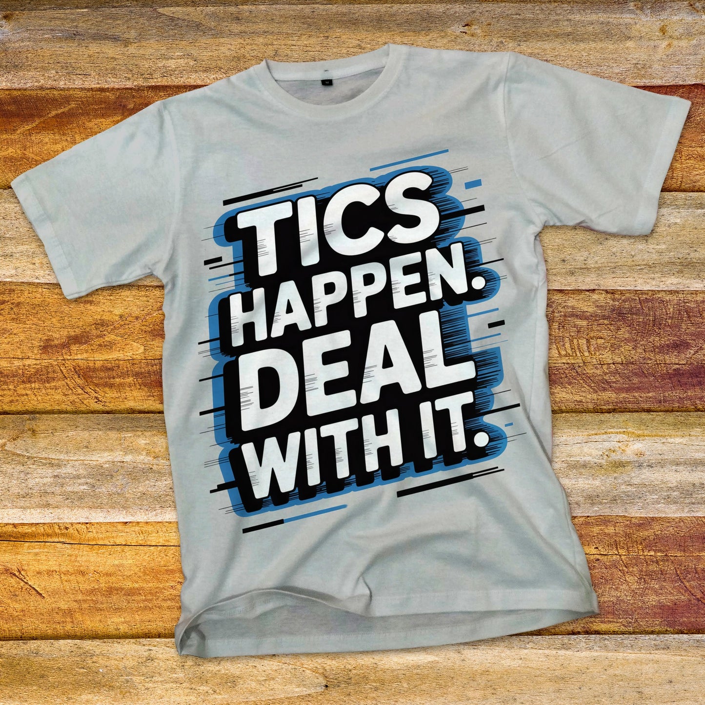 Tics Happen Deal With It T-Shirt