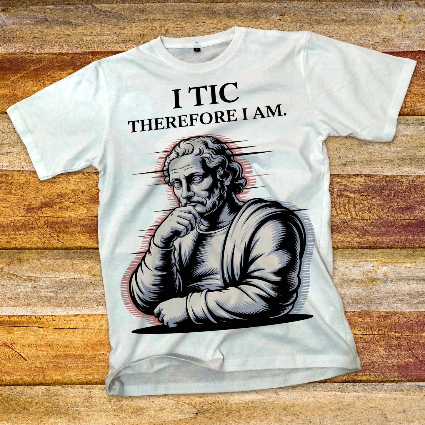 I Tic Therefore I Am T-Shirt