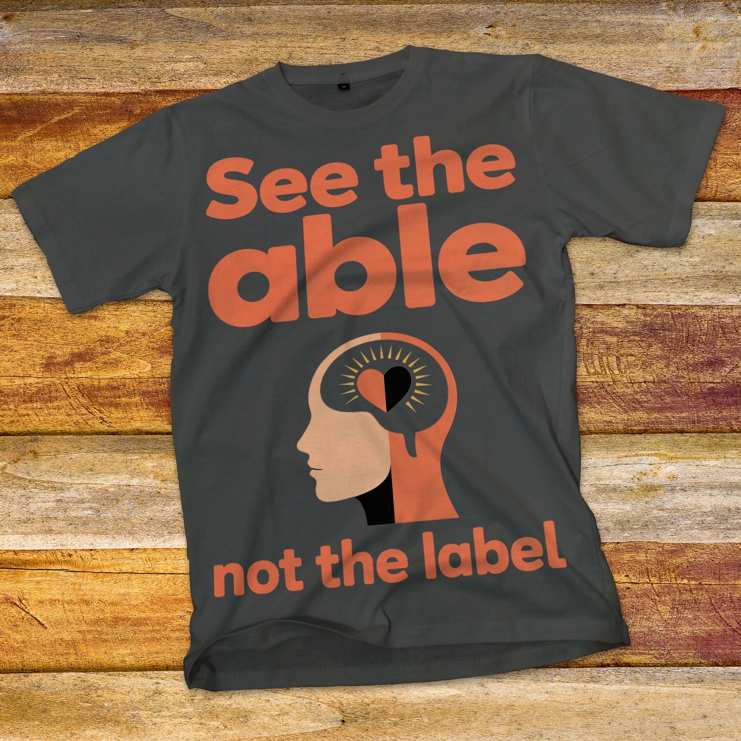 See The Able, Not The Label T-Shirt