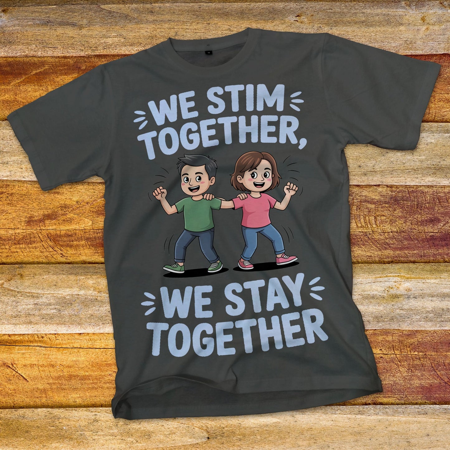 We Stim Together, We Stay Together T-Shirt