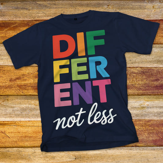 Different Not Less T-Shirt