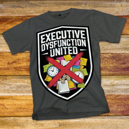Executive Dysfunction United T-Shirt