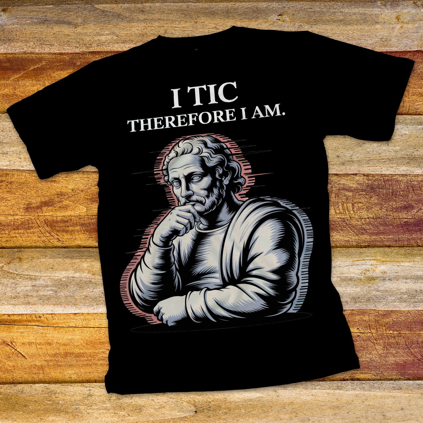 I Tic Therefore I Am T-Shirt