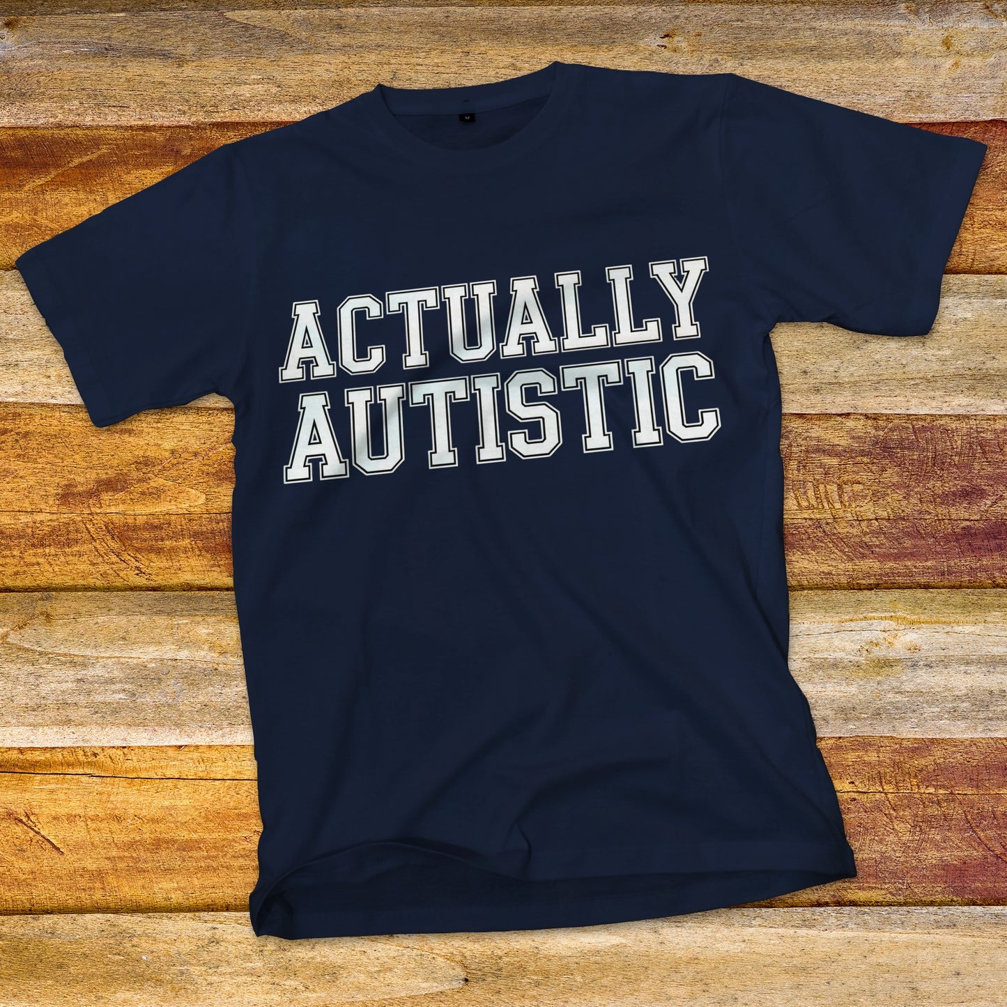 Actually Autistic T-Shirt