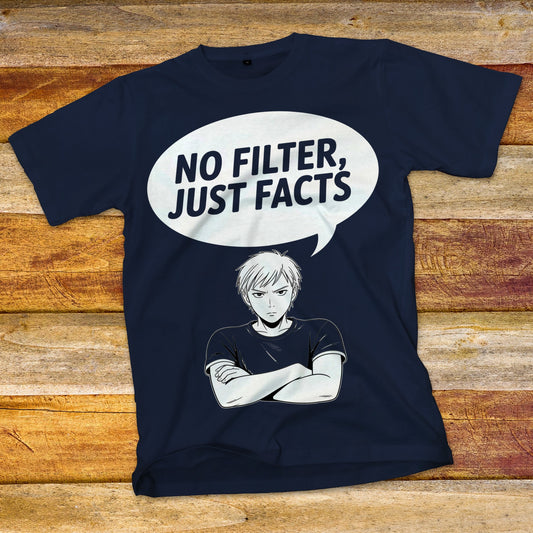 No Filter, Just Facts T-Shirt