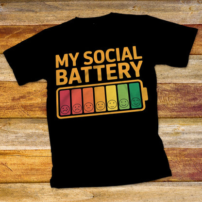 My Social Battery T-Shirt