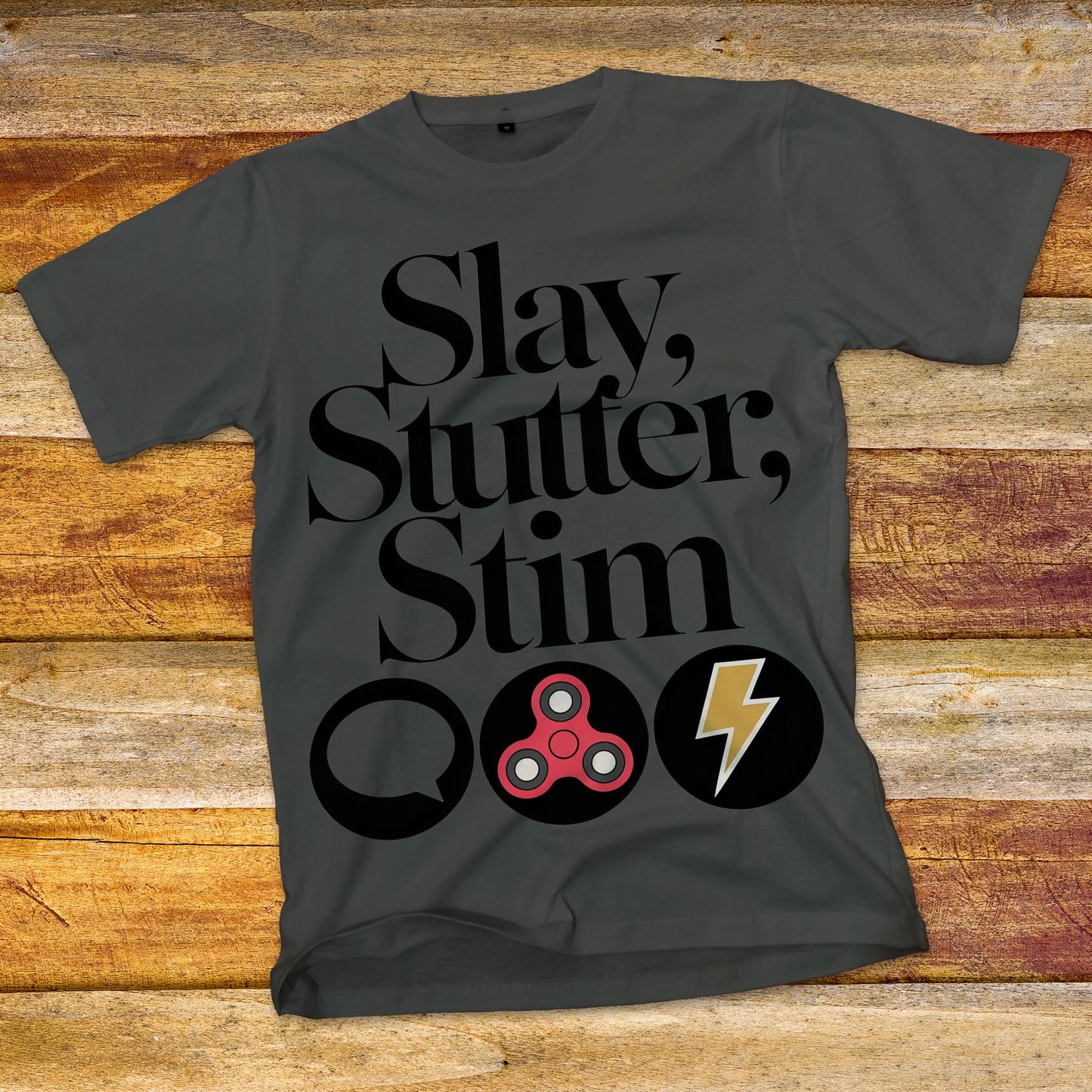 Slay, Stutter, Stim T-Shirt