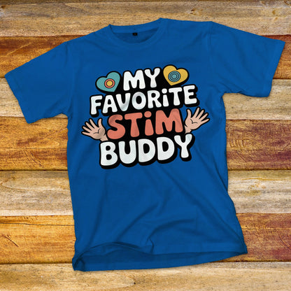My Favorite Stim Buddy T-Shirt