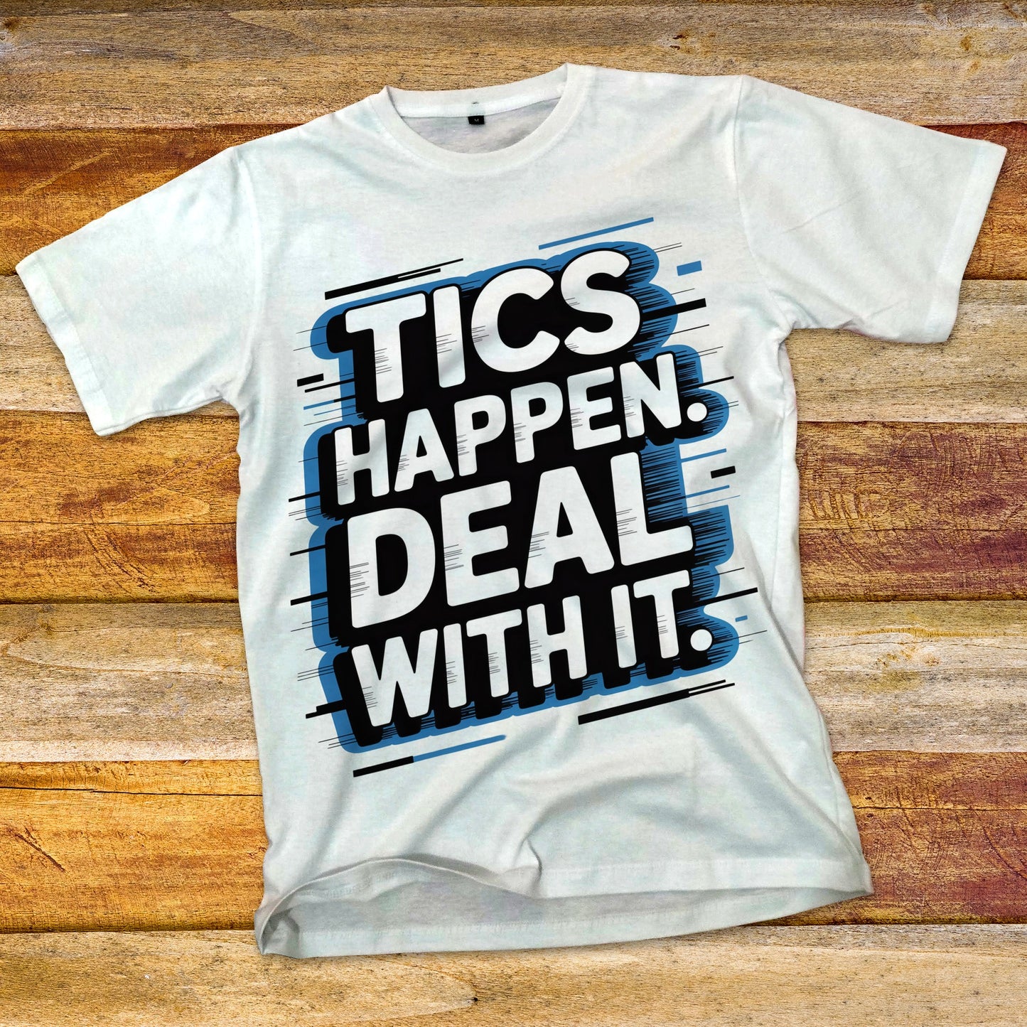 Tics Happen Deal With It T-Shirt