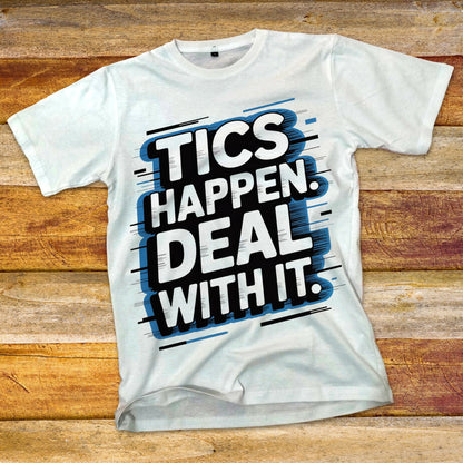 Tics Happen Deal With It T-Shirt