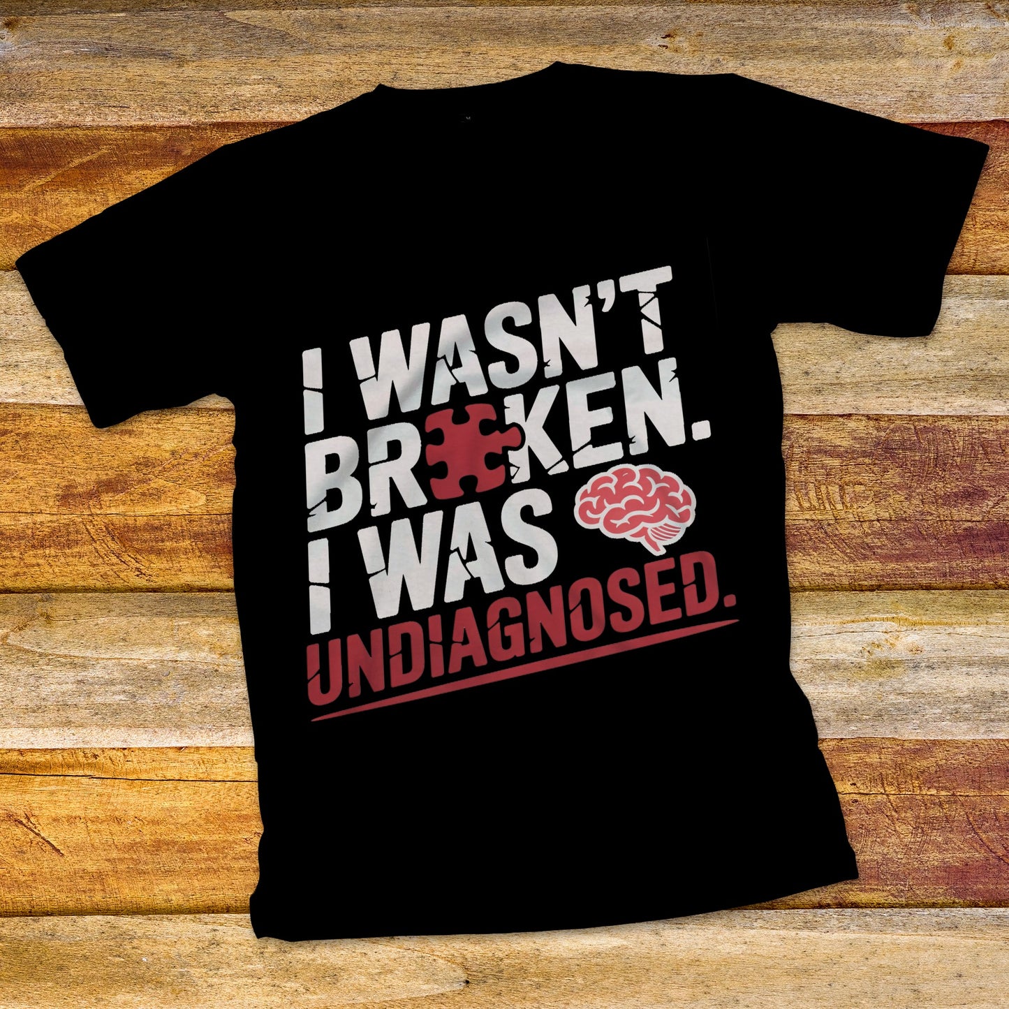 I Wasn't Broken T-Shirt