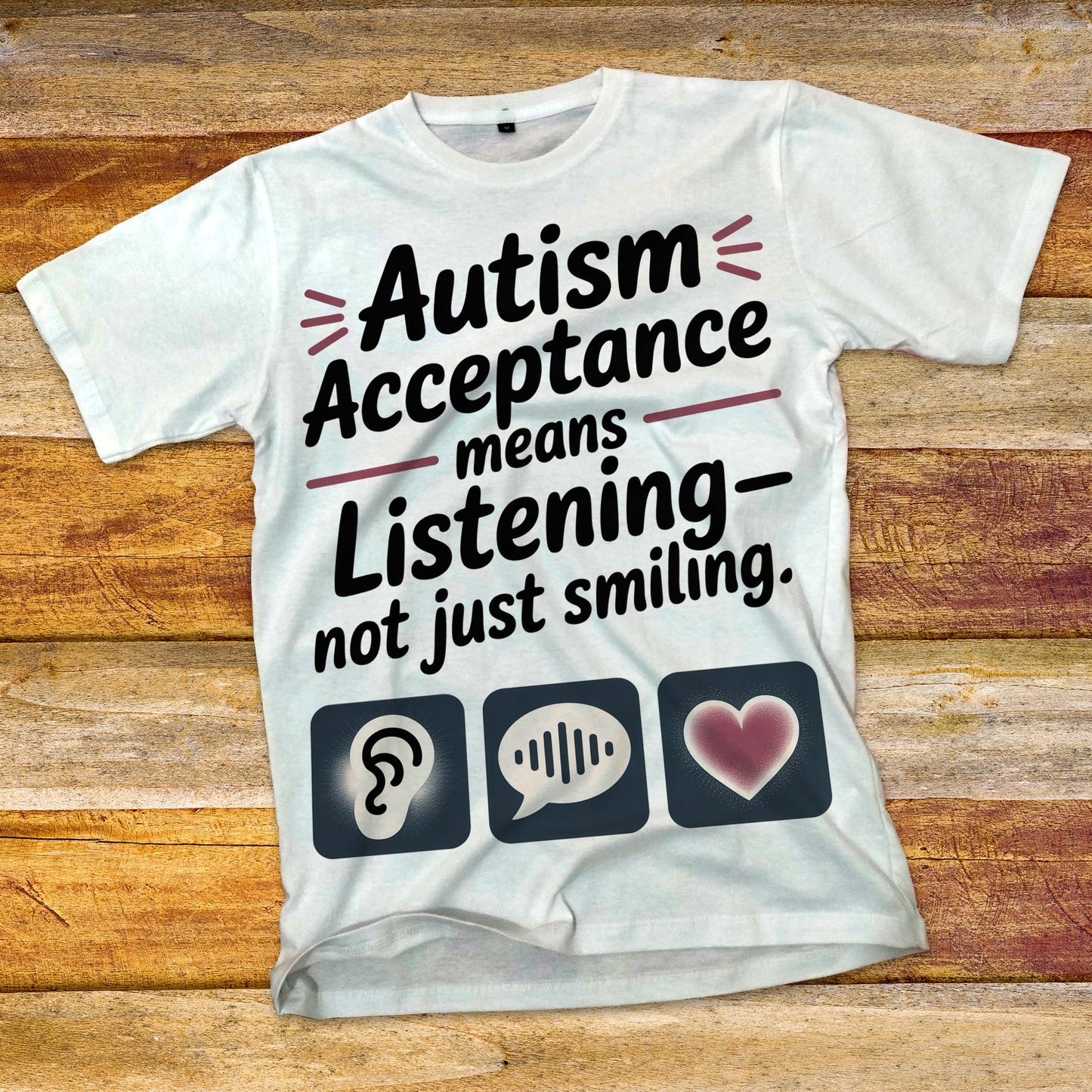 Autism Acceptance Means Listening T-Shirt