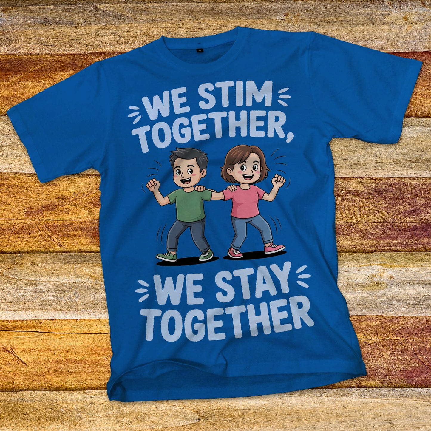 We Stim Together, We Stay Together T-Shirt
