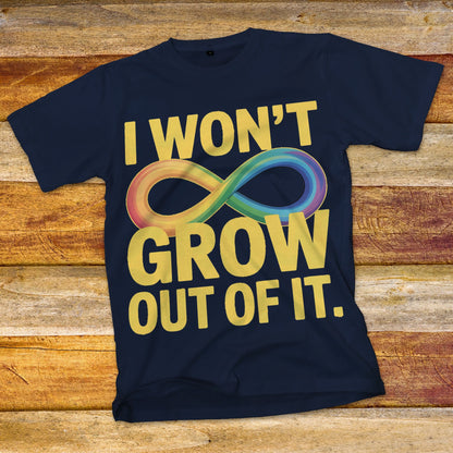 I Won't Grow Out of It T-Shirt